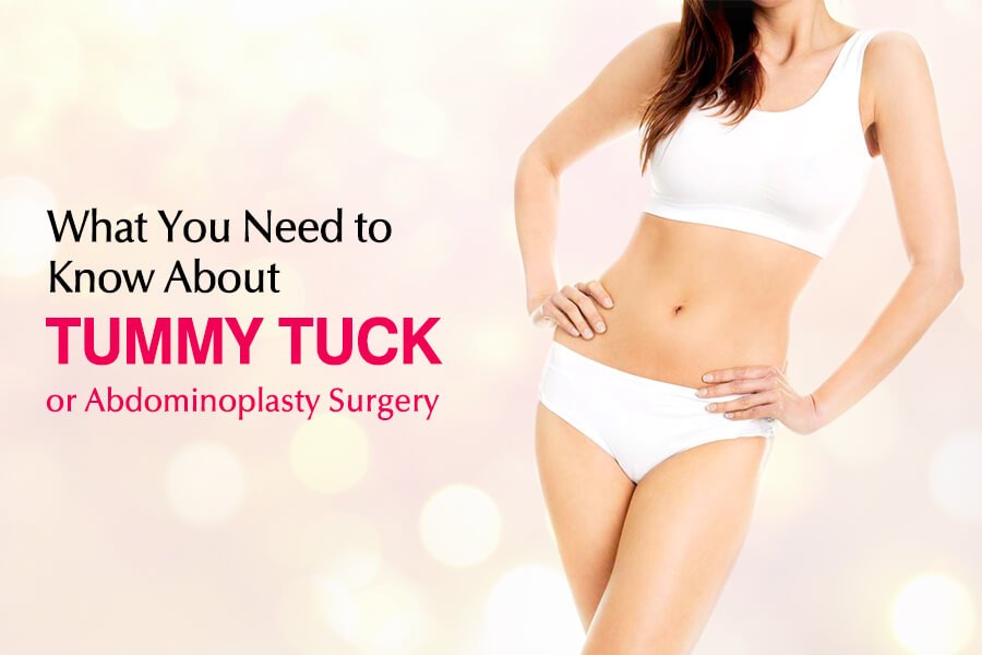 Know About Tummy Tuck or Abdominoplasty Surgery