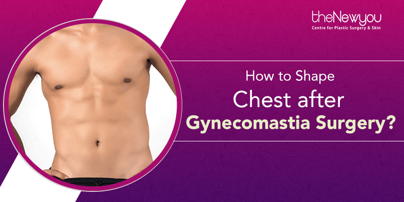 Chest after Gynecomastia Surgery