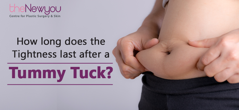 How Long does the Tightness Last After a Tummy Tuck?