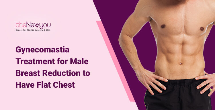 gynecomastia flat chest