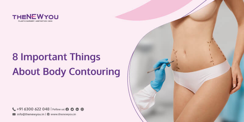 8 Essential Things to Know Before Getting Body Contouring Surgery