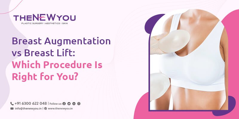  Breast Augmentation Surgery Vs. Breast Lift: Which Procedure Is Right for You?
