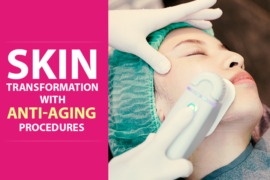 Skin Transformation With Anti-Aging Procedures