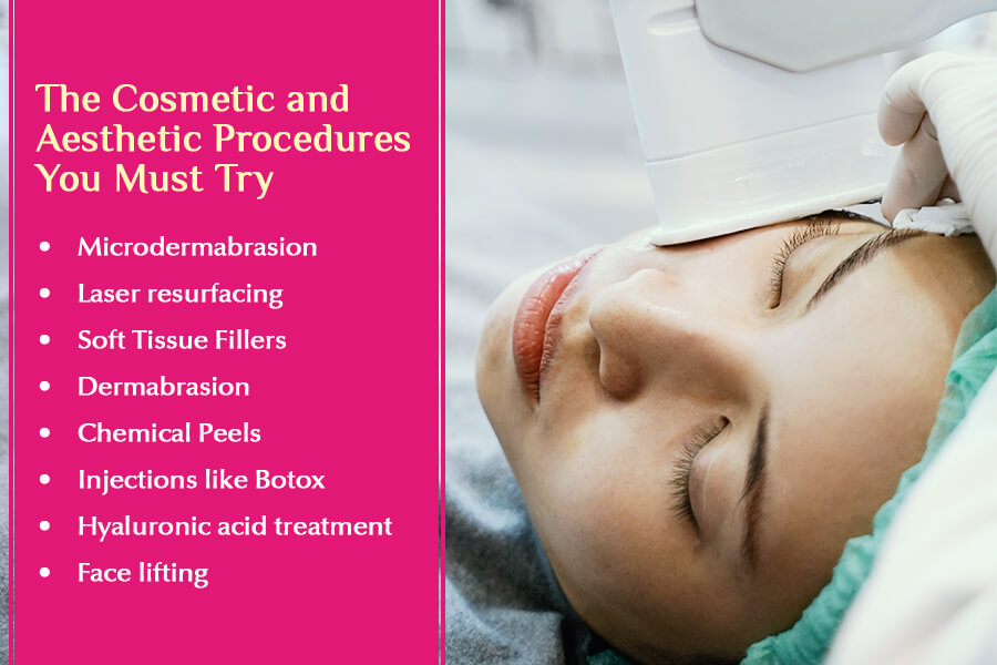 The Cosmetic and Aesthetic Procedures You Must Try