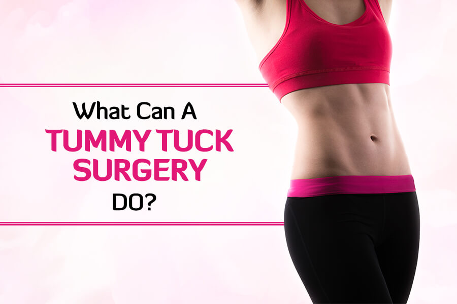 What Can A Tummy Tuck Surgery Do